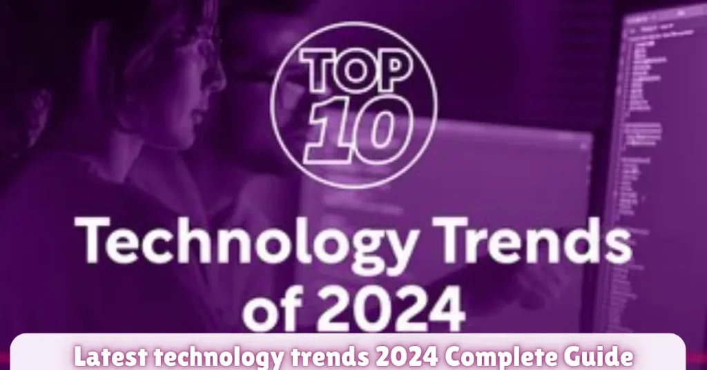 Latest technology trends 2024 Complete Guide latest technology trends 2024 complete guide
