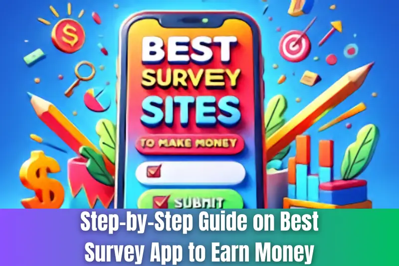 step-by-step guide on best survey app to earn money