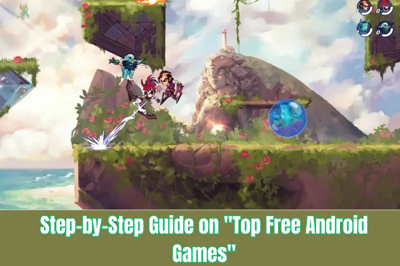 step-by-step guide on top free android games