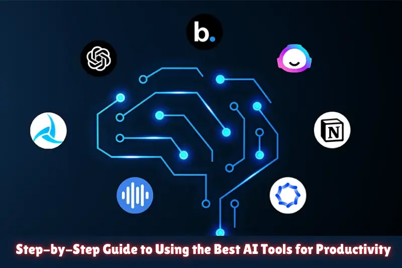 step-by-step guide to using the best ai tools for productivity