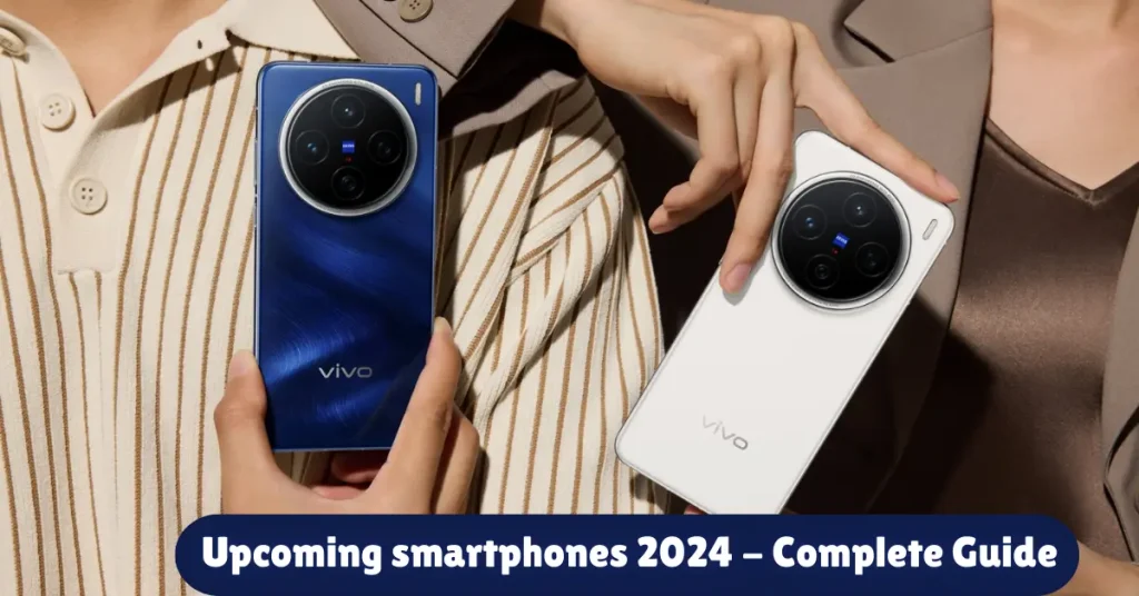 Upcoming Smartphones 2025 – Complete Guide upcoming smartphones 2024 - complete guide