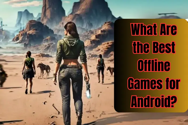what are the best offline games for android