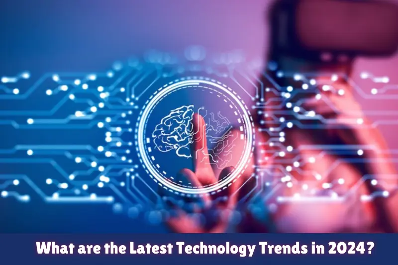 what are the latest technology trends in 2024