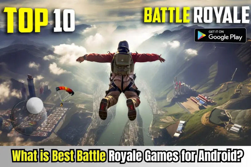 what is best battle royale games for android