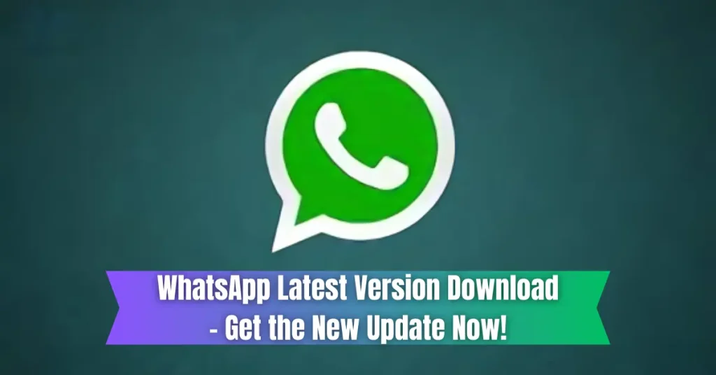 whatsapp latest version download